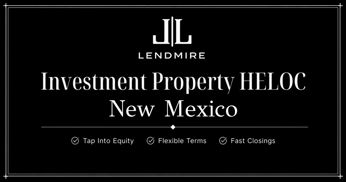 investment-property-heloc-new-mexico